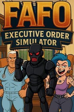 FAFO Executive Order Simulator